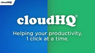 What is cloudHQ? Work productivity, at its finest!