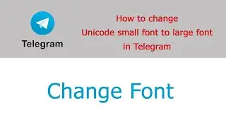 How to change Unicode small font to large font in Telegram