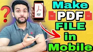 How To Make PDF File in Mobile | Mobile Me PDF Kaise Banaye | Create PDF File Mobile | PDF Maker App