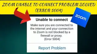 How To Solve Zoom Unable to connect(Error 5004) Problem || Rsha26 Solutions