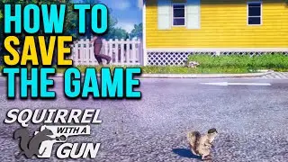 How to Save the Game in Squirrel with a Gun