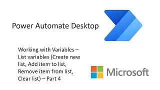 Power Automate Desktop - Working with Variables - List (Create list, Add, Remove, Clear) - Part 4
