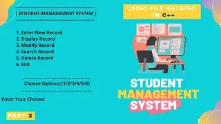 Student Management System Project using File Handling in C++ || Part 2 With Source code