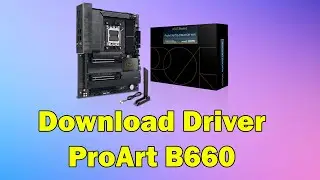 How to Download driver Asus ProArt B660 Motherboard windows 11 or 10