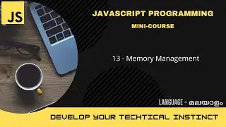 JavaScript - Memory management | ജാവാസ്ക്രിപ്റ്റ് മലയാളത്തിൽ പഠിക്കാം | JavaScript Mini-course | #13