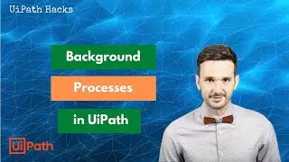 Background processes in UiPath