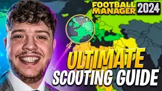 The Ultimate Scouting Guide To Football Manager 2024!