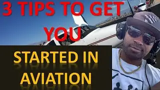 3 Tips to get you started in aviation