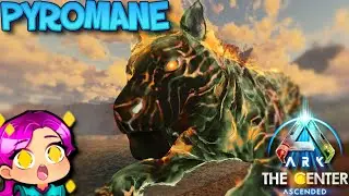 HOW TO TAME A PYROMANE - THE CENTER - Ark Survival Ascended