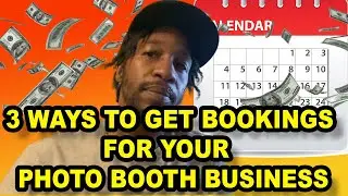 3 WAYS TO GET BOOKINGS FOR YOUR PHOTO BOOTH BUSINESS