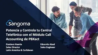 CALA Webinar: Potencia y Controla tu Central Telefónica con el Módulo Call Accounting de PBXact