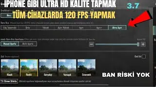 PUBG MOBİLE 3.7 SÜRÜM 120 FPS ULTRA HD YAPMAK | 120 Fps config pubg mobile