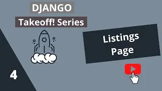 Django Takeoff! Series 2021 - Listings Page #4 ||  Beginners Course