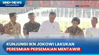 Kembali Kunjungi IKN, Jokowi Lakukan Peresmian Persemaian Mentawir - Sindo Sore 06/05