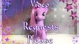 Video Requests Please!