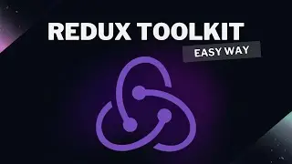 Master Redux Toolkit in an easy way