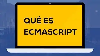 Curso de ES6.- Que Es ECMASCRIPT EN 2 MINUTOS.