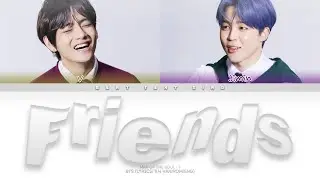 BTS Friends (친구) Color Coded Lyrics/가사 (Han/Rom/Eng)