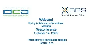 Board of Behavioral Sciences - Policy and Advocacy Meeting - October 14, 2022.