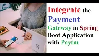 Spring Boot Payment Integration with Paytm | Build the Application from scratch