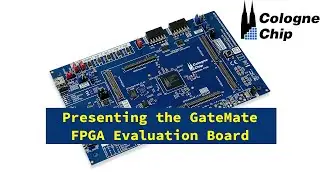 Presenting the GateMate FPGA Evaluation Board from Cologne Chip