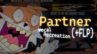 Partner - Vocal Recreation (+FLP)