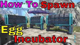 ark : How To Spawn In A Egg Incubator in ark