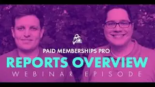 Paid Memberships Pro Reports Explained with Jason Coleman