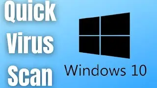 How To Scan For Viruses In Windows 10