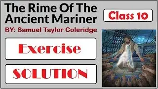 The Rime Of The Ancient Mariner | 2A | Question Answer | Class 10 CBSE | Exercise Solution | STWIRA