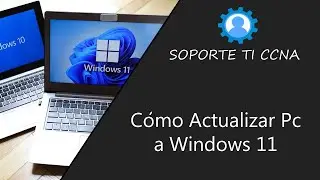 Cómo Actualizar Windows 10 a Windows 11