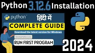 How to Install Python 3.12.6 on Windows 10/11 [2024 Update] हिंदी में | Python Installation