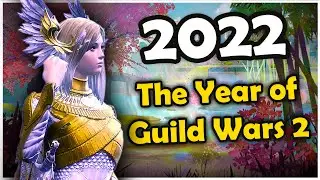 2022 Was The Year of Guild Wars 2! - Year Review