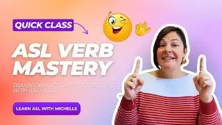 ASL Verbs for Everyday Conversations! | Sign Language Lesson