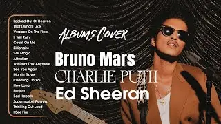 Bruno Mars, Charlie Puth, Ed Sheeran Playlist 2024 - Best Songs Collection Cover Albums (Mix Hits)