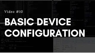 #10 Basic Device Configuration