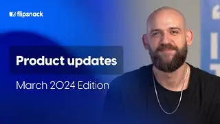 Product updates - March 2024 Edition | Flipsnack.com