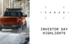 INVESTOR DAY HIGHLIGHTS | ELECTRIC VEHICLES | CANOO