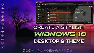 Make Your Modern & Stylish Windows 10 Desktop and Themes in 2021