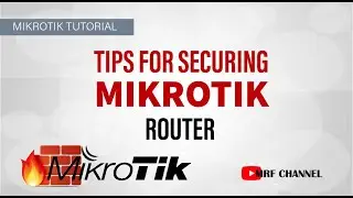 Tips For Securing & Protecting Mikrotik Router - Maybe There is Something You Don't Know