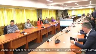 Ședința extraordinară a Consiliului Local Suceava din 30 octombrie 2024