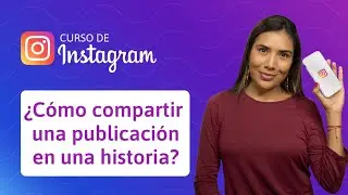 26. ¿Cómo compartir una publicación en una historia de Instagram? | Curso