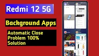 Redmi 12 5G Background App Automatic Close Problem Solution | Poco M6 Pro 5G Background App Close