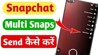 How To Send Multiple Snaps at once on Snapchat | How to Get Multi Snap Option Back on Snapchat