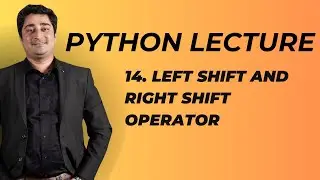 #14 Python Lecture | Left Shift and Right Shift Operator