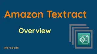 Amazon Textract overview - Amazon Textract tutorial p1