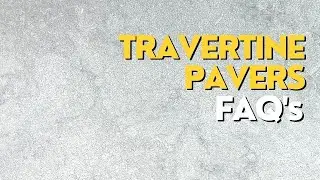 Travertine Pavers: Frequently Asked Questions (FAQ)