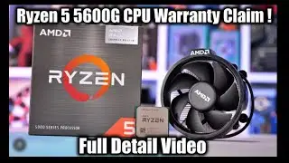 Ryzen 5 5600G CPU Warranty Claim ! How to Claim Ryzen Cpu Warranty ? Full Detail Video ! 2024