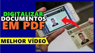 Como DIGITALIZAR DOCUMENTOS em PDF e DIGITALIZAR IMAGENS em PDF pelo CELULAR passo a passo...