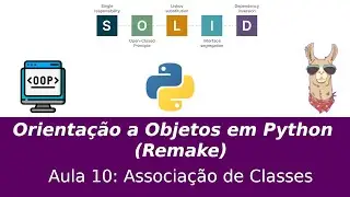 Orientação a Objetos em Python (Remake) Aula 10 - Associação de Classes